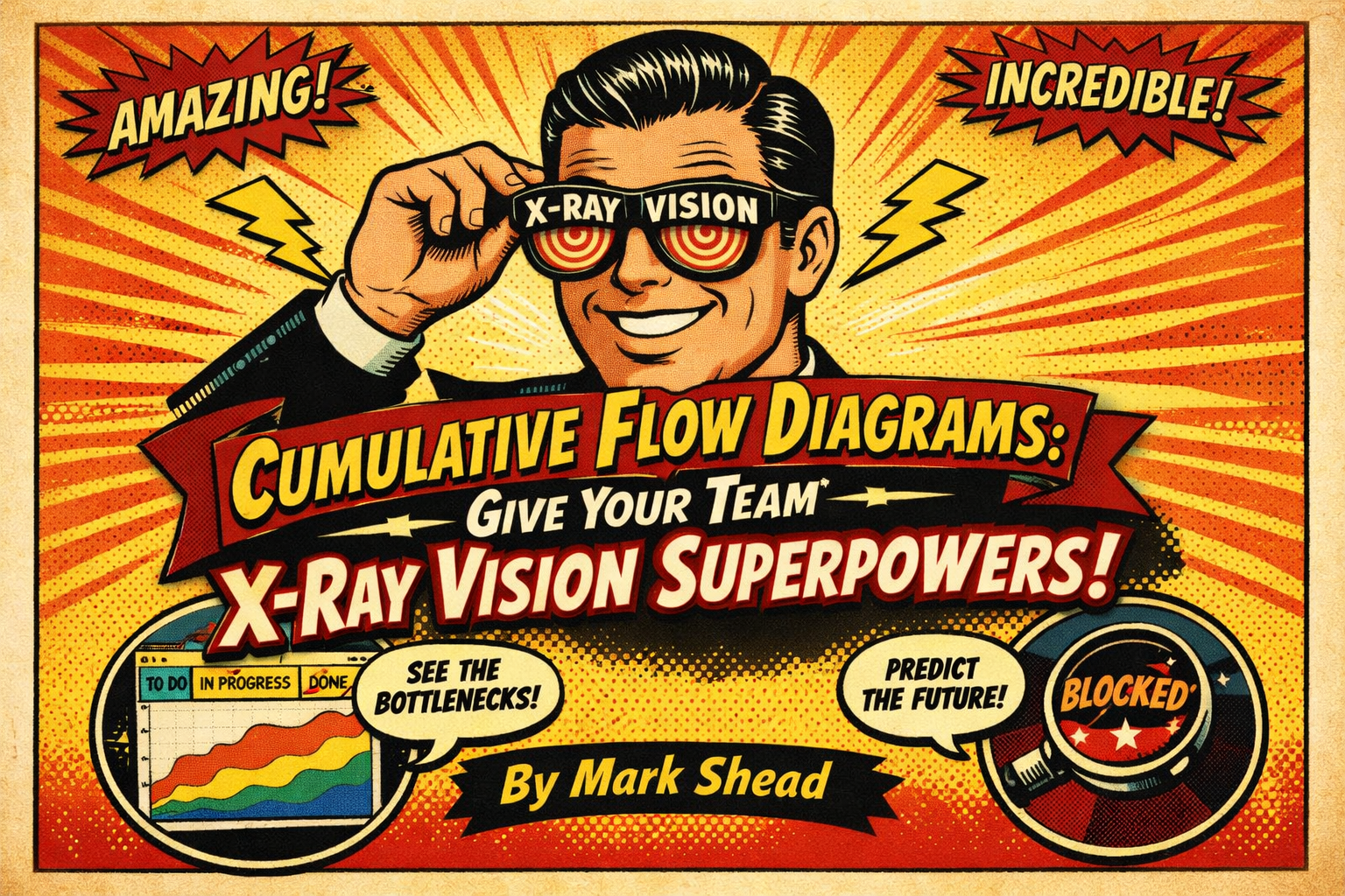 Cumulative Flow Diagrams: Give Your Team X-Ray Vision Superpower - AgileLnL - Mark Shead